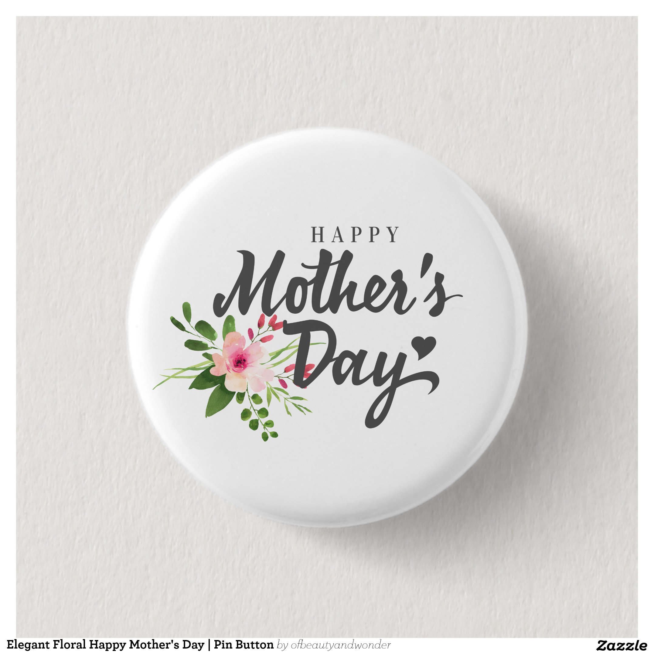Elegant Floral Happy Mother's Day Pin Button