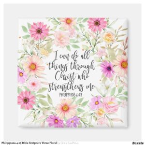 Philippians 4:13 Bible Scripture Verse Floral Magnet