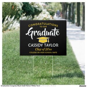 Graduation Congrats Black Gold Yellow White Yard Sign