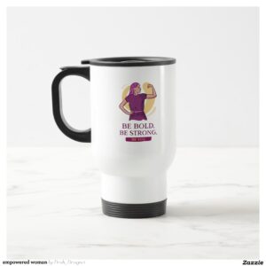 empowered woman travel mug