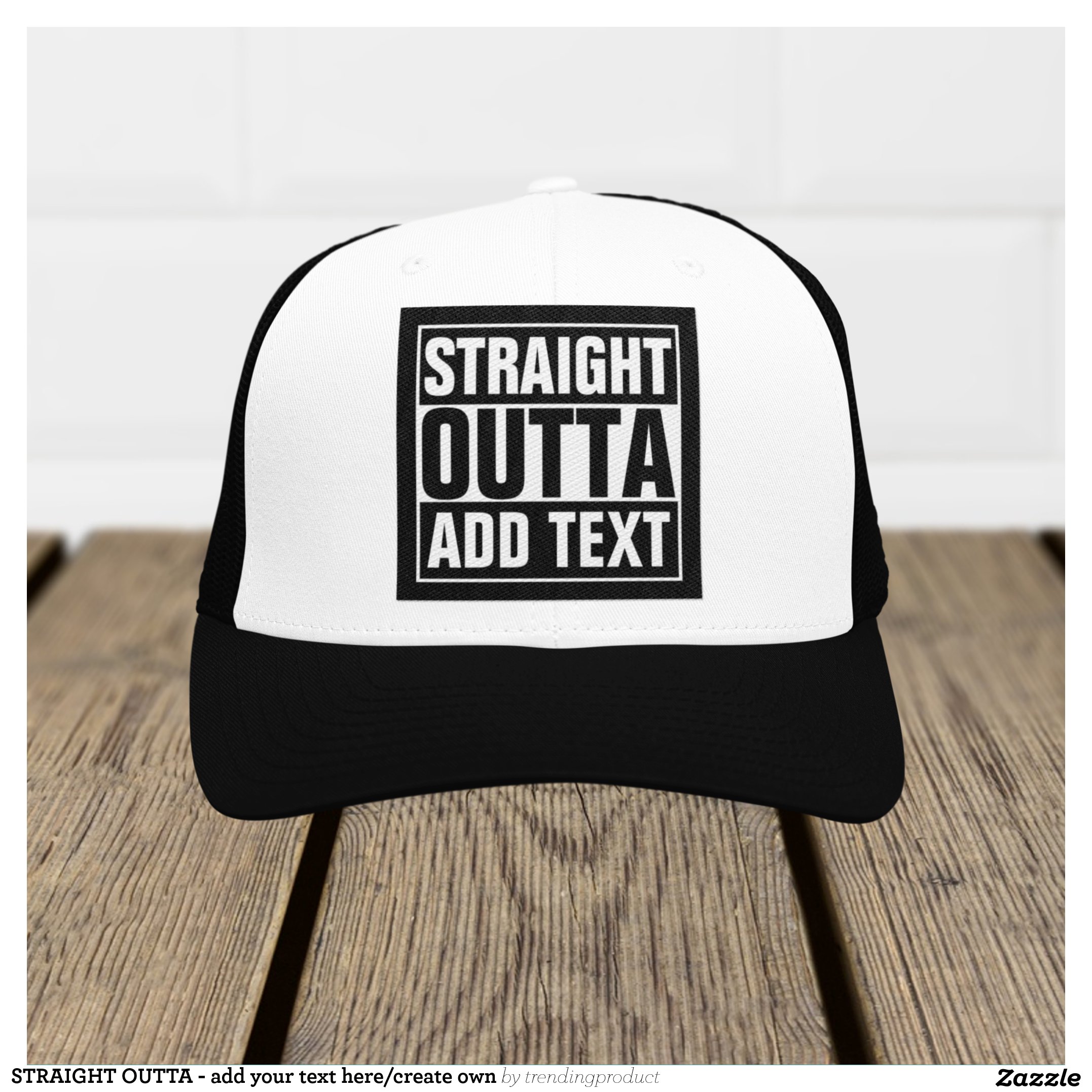 STRAIGHT OUTTA - add your text here/create own Trucker Hat
