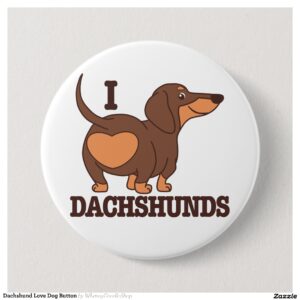 Dachshund Love Dog Button