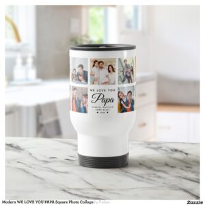 Modern WE LOVE YOU PAPA Square Photo Collage Travel Mug