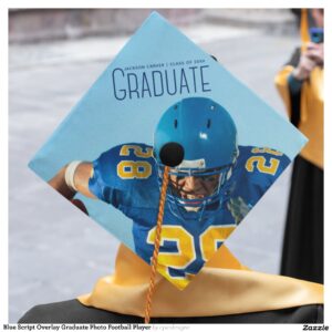 Blue Script Overlay Graduate Photo Football Player Graduation Cap Topper