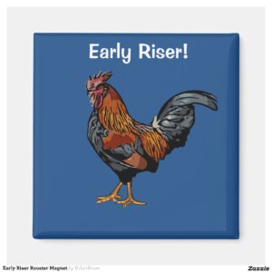 Early Riser Rooster Magnet