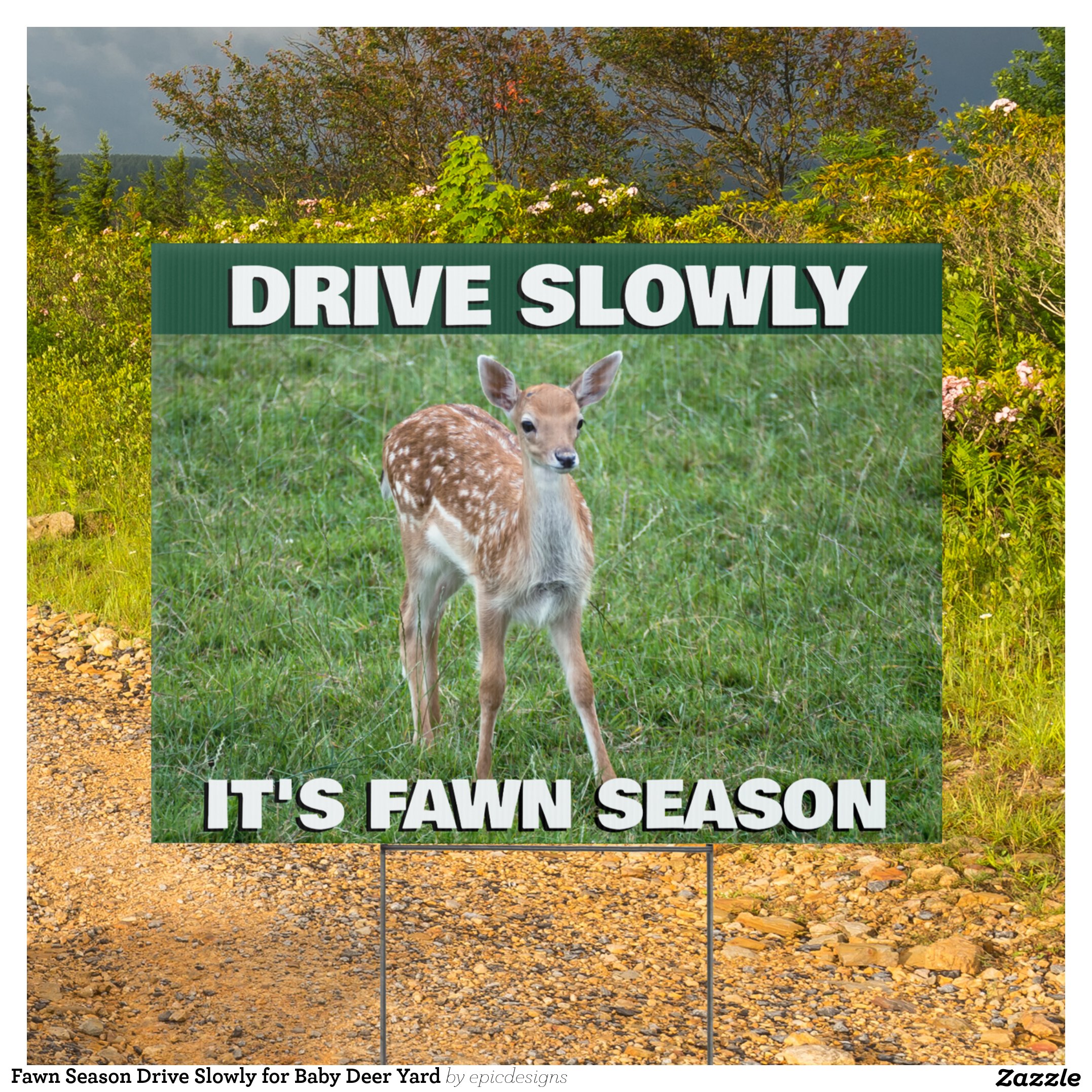 Fawn Season Drive Slowly for Baby Deer Yard Sign