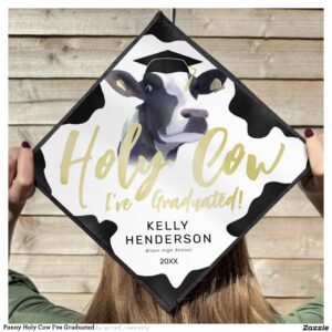 Funny Holy Cow I've Graduated Graduation Cap Topper