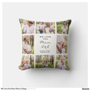 We Love You Mom Photo Collage Throw Pillow