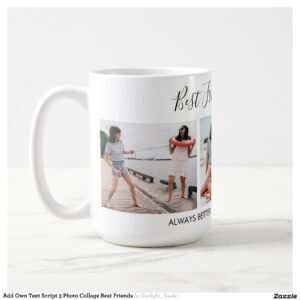 Add Own Text Script 3 Photo Collage Best Friends Coffee Mug