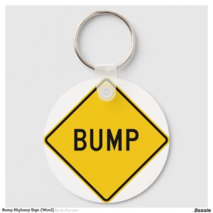Bump Highway Sign (Word) Keychain