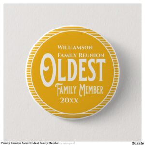 Family Reunion Award Oldest Family Member Button