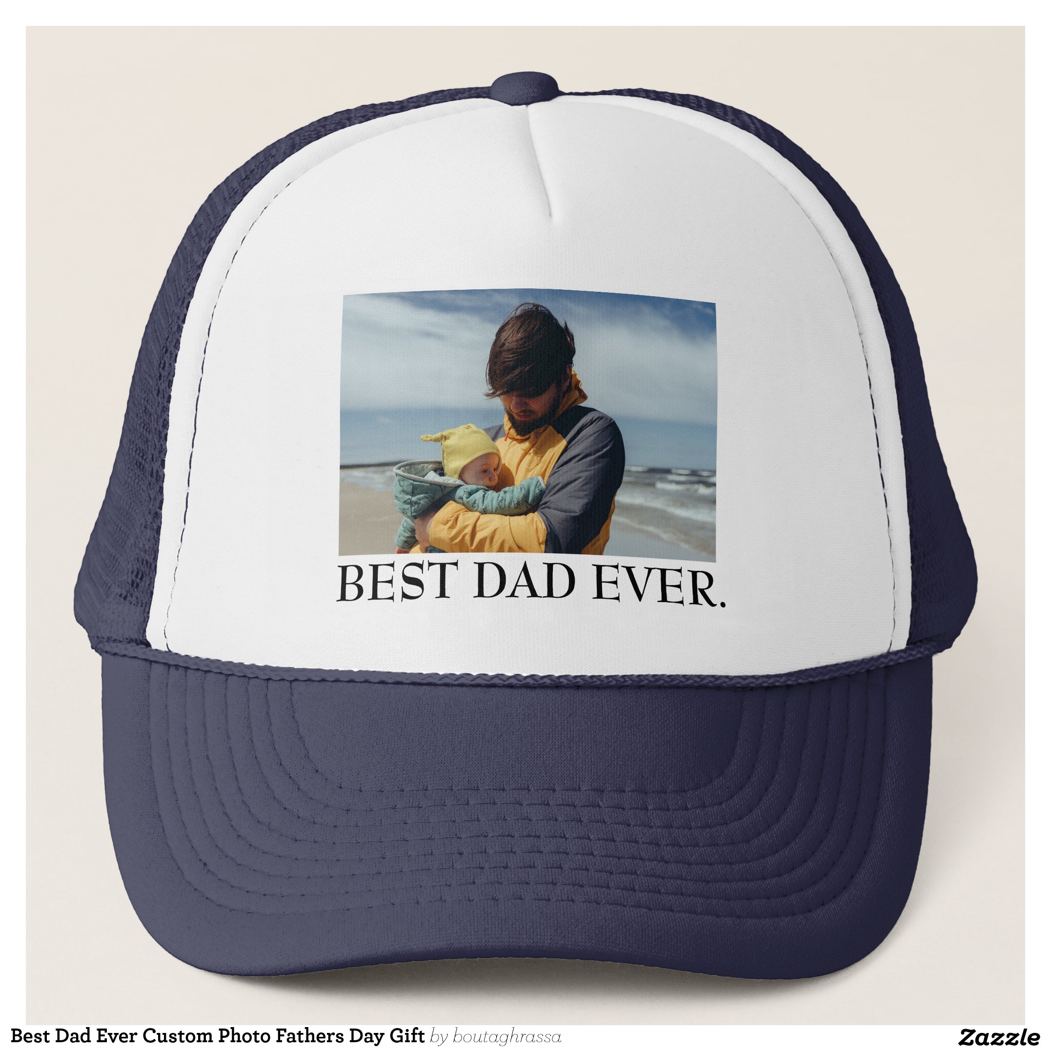 Best Dad Ever Custom Photo Fathers Day Gift Trucker Hat