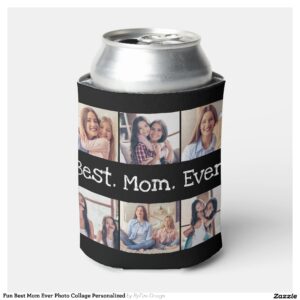 Fun Best Mom Ever Photo Collage Personalized Can Cooler