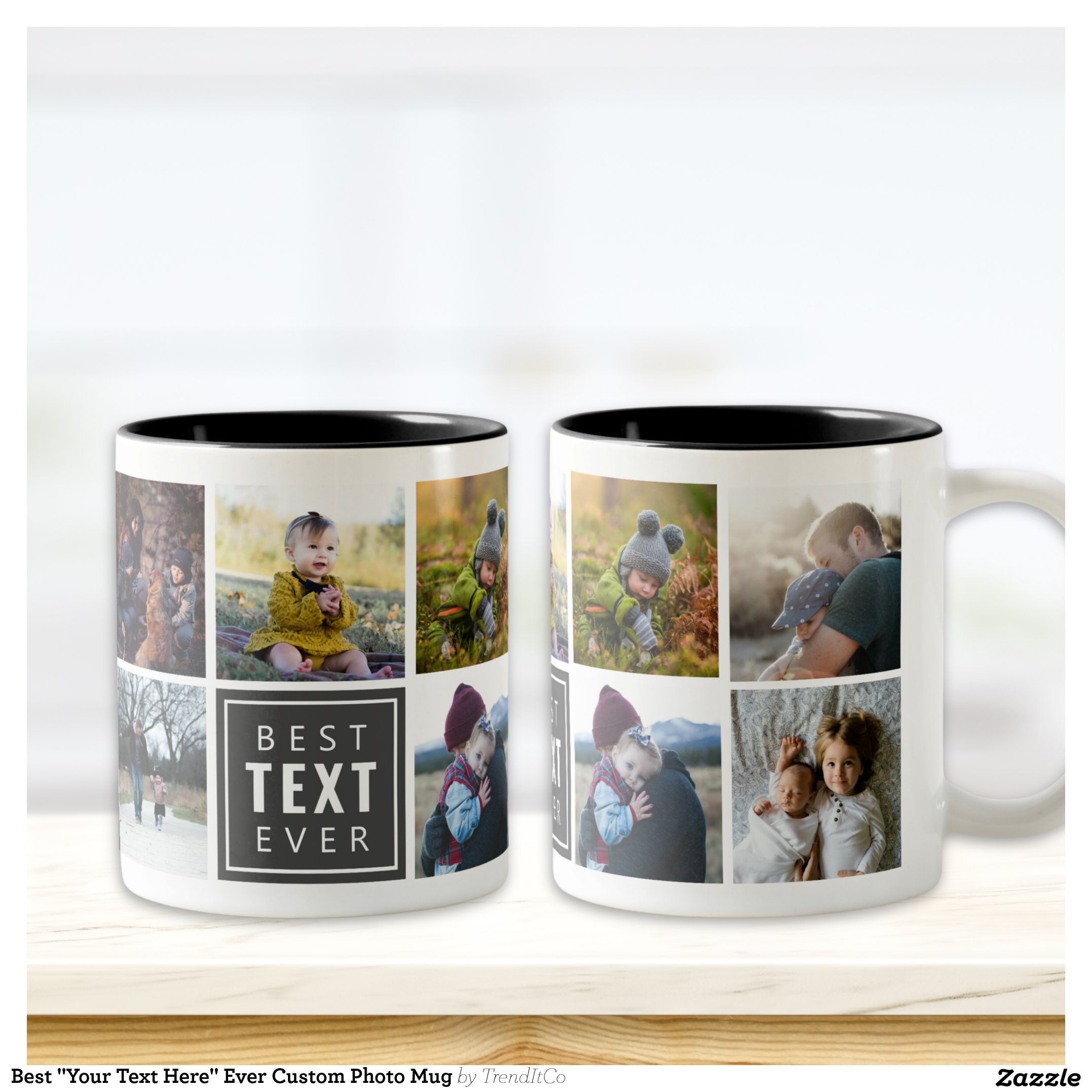 Best "Your Text Here" Ever Custom Photo Mug