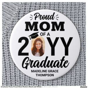 Graduate Photo Proud Mom Modern Black and White Button