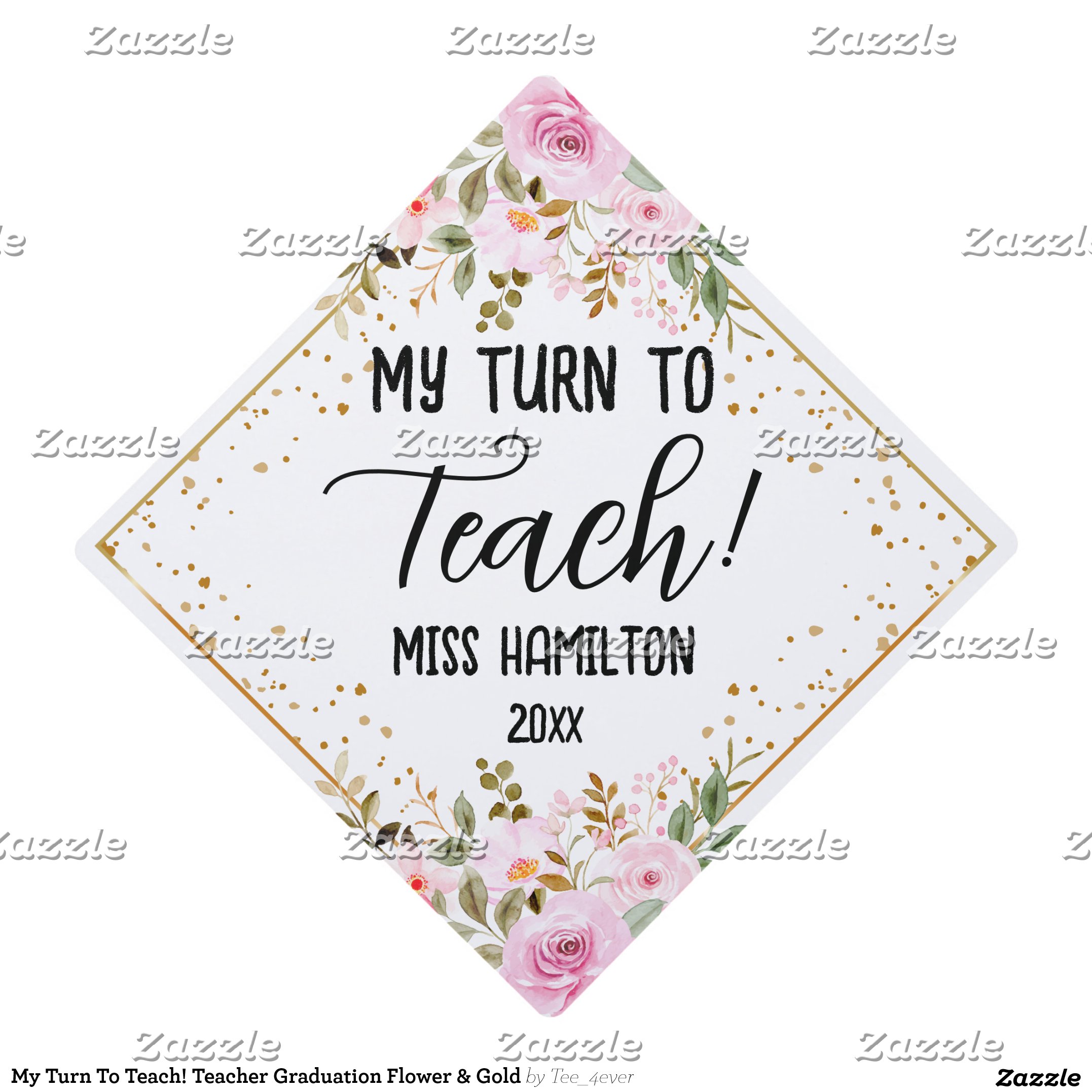 My Turn To Teach! Teacher Graduation Flower & Gold Graduation Cap Topper