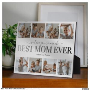 Best Mom Ever Children Photo Plaque