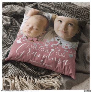 We Love You Grandma Photo Throw Pillow