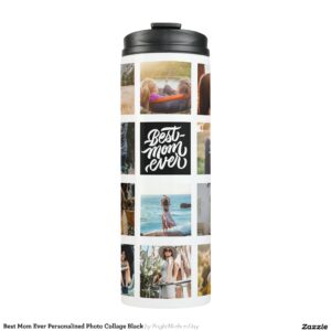 Best Mom Ever Personalized Photo Collage Black Thermal Tumbler