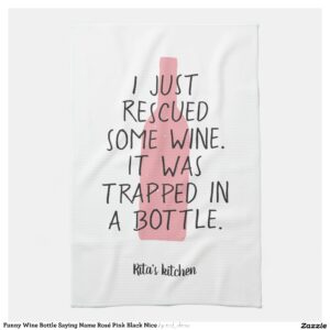 Funny Wine Bottle Saying Name Ros? Pink Black Nice Kitchen Towel