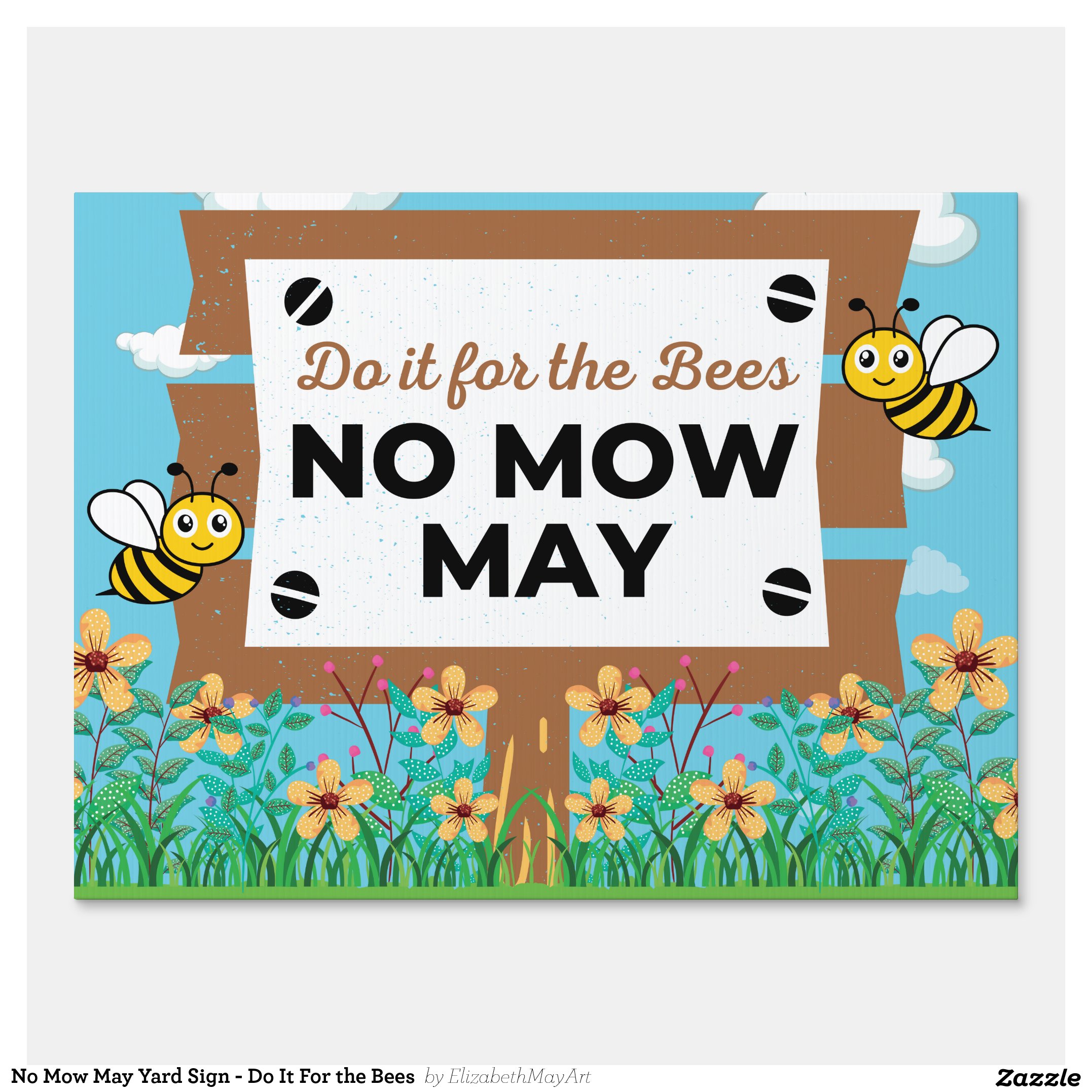 No Mow May Yard Sign - Do It For the Bees