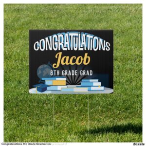 Congratulations 8th Grade Graduation Sign