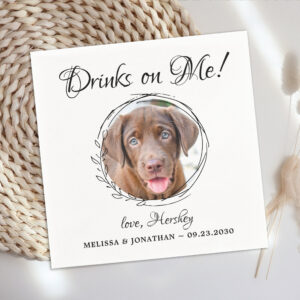 Drinks On Me Personalized Pet Photo Dog Wedding Napkins
