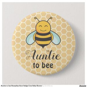 Auntie to bee Honeybee Aunt Badge Cute Baby Shower Button