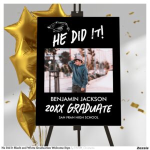 He Did It Black and White Graduation Welcome Sign