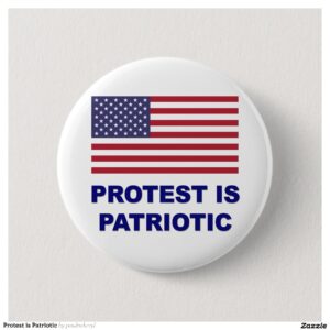 Protest is Patriotic Pinback Button