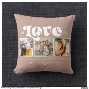 Mother's Day We love You Mom Family Photo Collage Throw Pillow