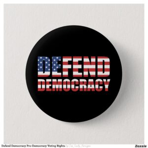 Defend Democracy Pro-Democracy Voting Rights Button