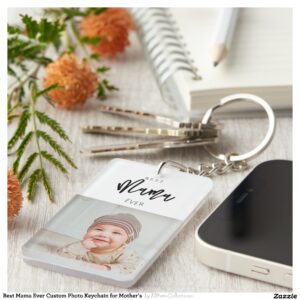 Best Mama Ever Custom Photo Keychain for Mother's