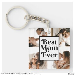 Black White Best Mom Ever Custom Photo Picture Keychain