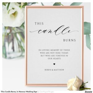 This Candle Burns, In Memory Wedding Sign