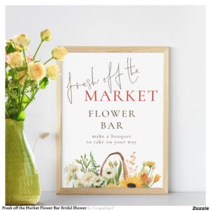 Fresh off the Market Flower Bar Bridal Shower Poster