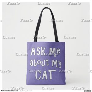 Ask me about my Cat Tote Bag