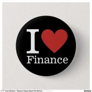 I ?? Love Finance - Finance Department Pin Button