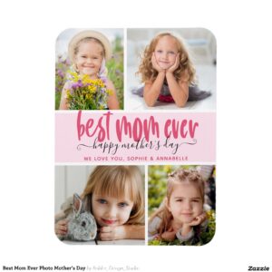 Best Mom Ever Photo Mother's Day Magnet