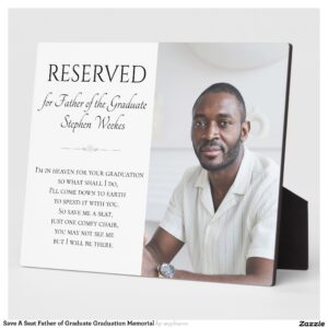Save A Seat Father of Graduate Graduation Memorial Plaque