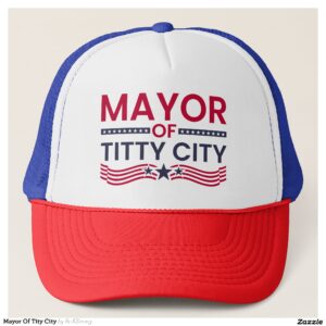Mayor Of Tity City Trucker Hat